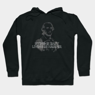 Dying is Easy, Living is Harder Hoodie